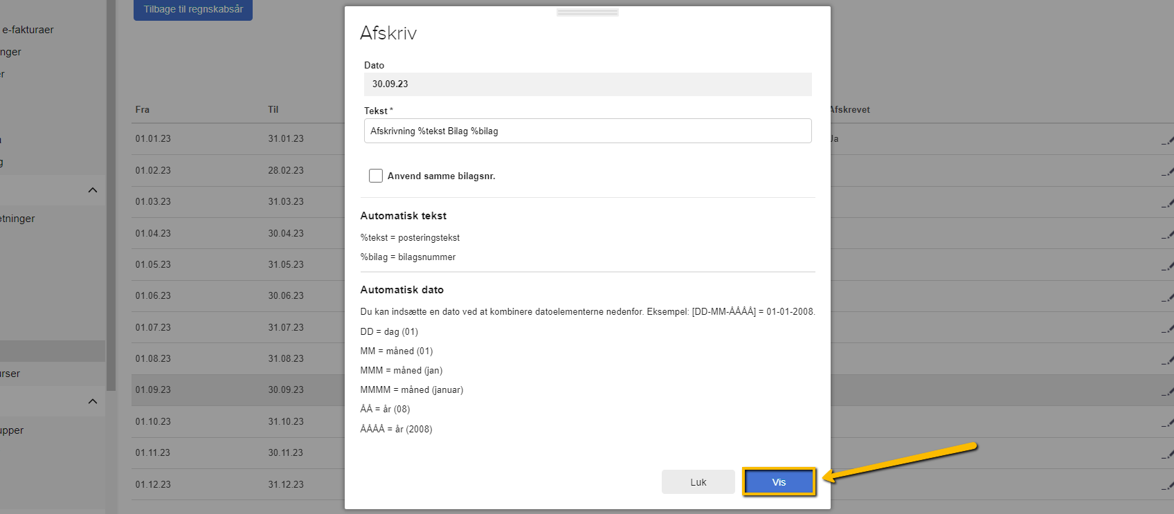 Viser knappen 'Vis' i 'Afskriv'-vinduet – bruges til at se de genererede posteringer for afskrivning inden bogføring.