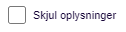 Viser afkrydsningsfeltet 'Skjul oplysninger' i Rapporter – bruges til at skjule bestemte oplysninger i rapporten.