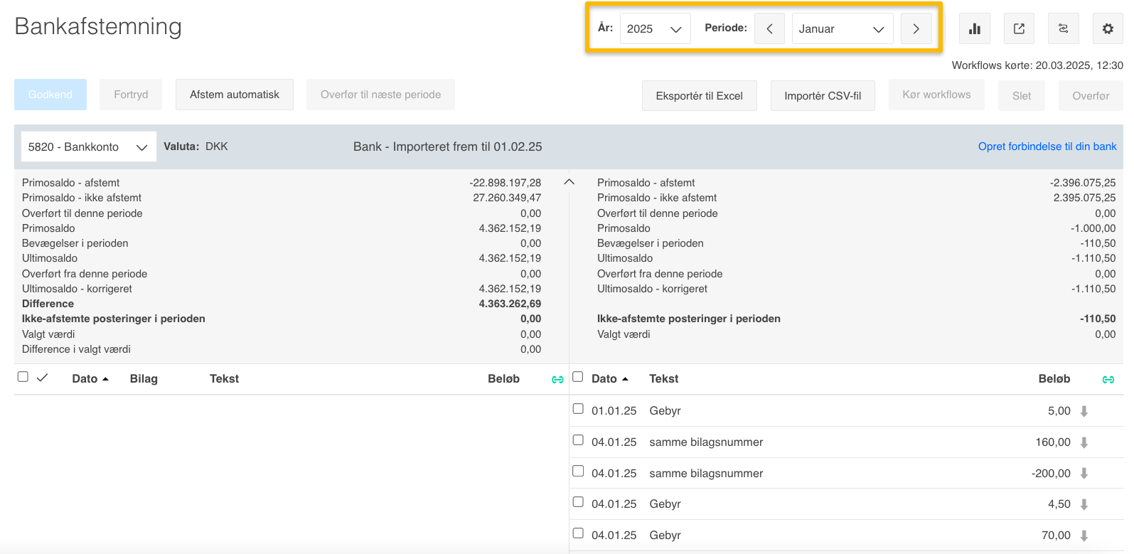 Viser periodevælgeren i Bankafstemning – bruges til at vælge den periode, der skal afstemmes.