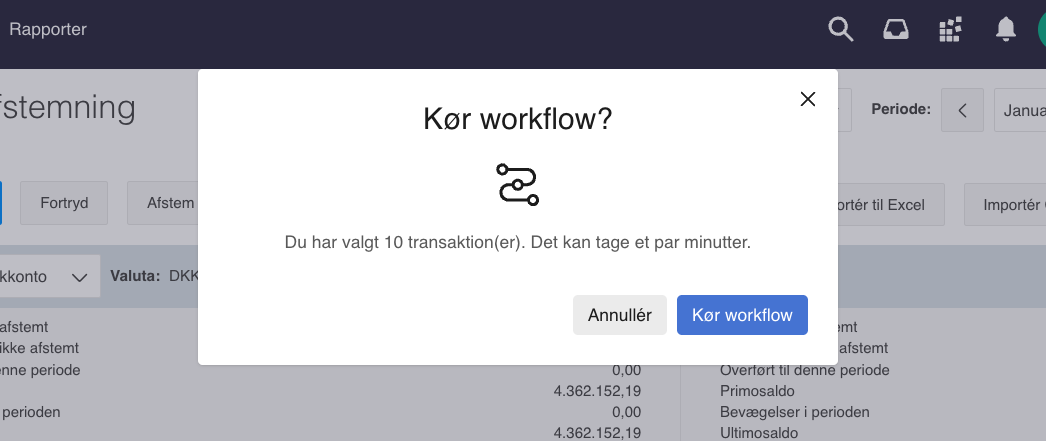 Viser bekræftelsesdialogen 'Kør workflow?' i bankafstemningen – bruges til at bekræfte kørslen af et bank workflow for de valgte transaktioner.