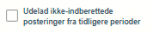 Viser afkrydsningsfeltet 'Udelad ikke-indberettede posteringer fra tidligere perioder' i Rapporter – bruges til at udelade ikke-indberettede posteringer fra tidligere perioder fra rapporten.