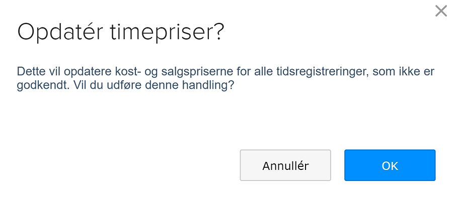 Viser bekræftelsesvinduet 'Opdatér timepriser' i Projektstyring – bruges til at bekræfte opdateringen af timepriser for ikke-godkendte tidsregistreringer.